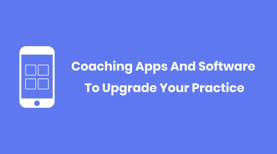 4 Helpful Coaching Apps and So...