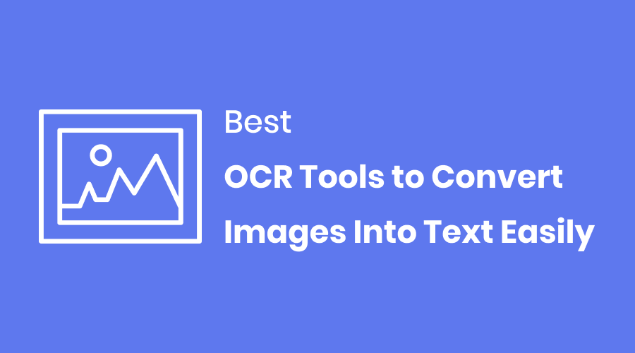 5 Best Free OCR Tools to Conve...